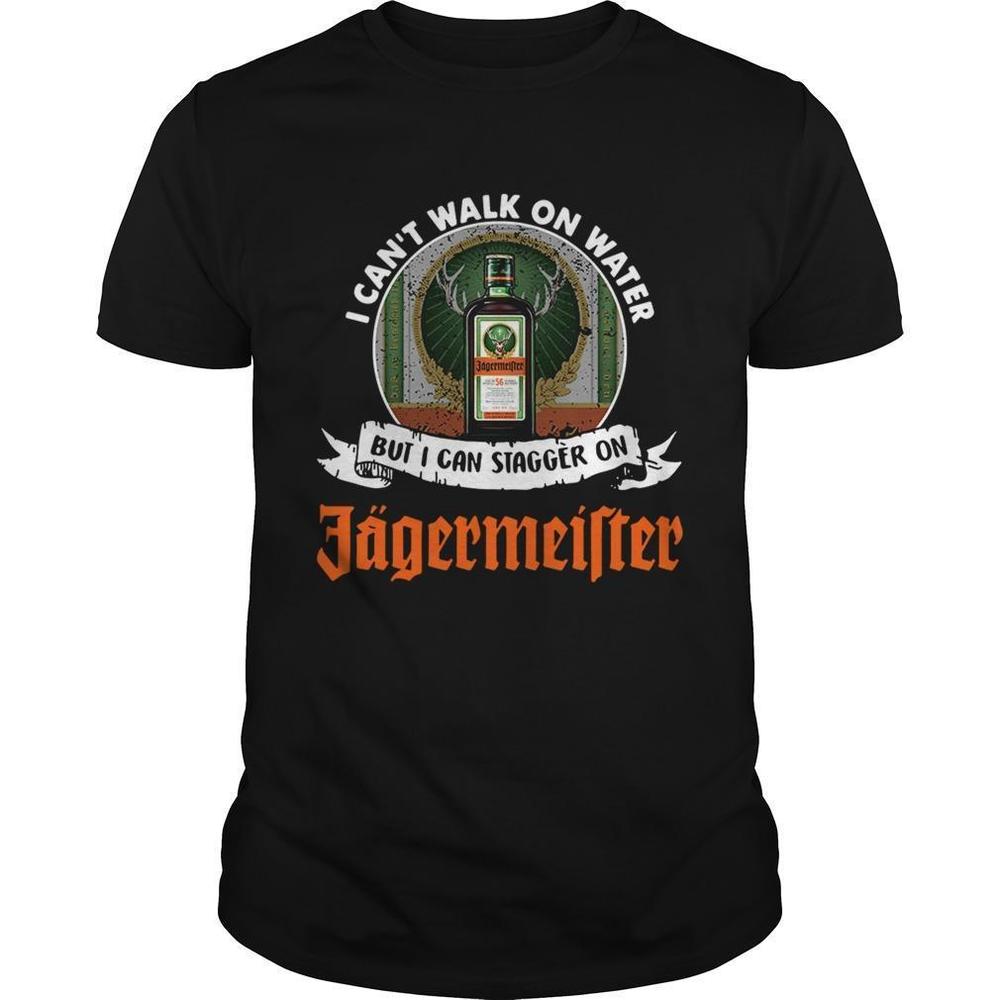 I Cant Walk On Water But I Can Stagger On Jagermeister Shirt